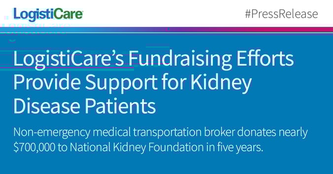 LogistiCare’s Fundraising Efforts Provide Support For Kidney Disease Patients